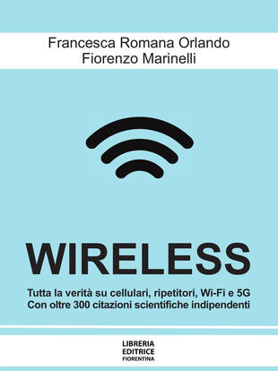 copertina Wireless. Cellulari, Wi-Fi, antenne, radar e 5G: dai rischi per la salute e per l'ambiente alle possibili soluzioni