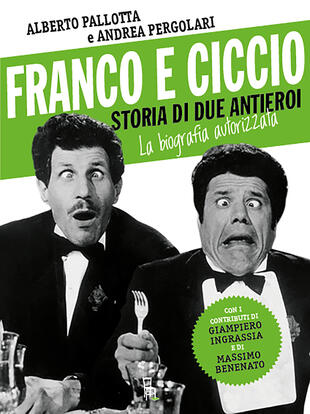 copertina Franco e Ciccio. Storia di due antieroi. La biografia autorizzata