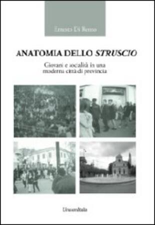 copertina Anatomia dello struscio. Giovani e socialità in una moderna città di provincia