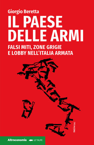 copertina Il paese delle armi. Falsi miti, zone grigie e lobby nell'Italia armata