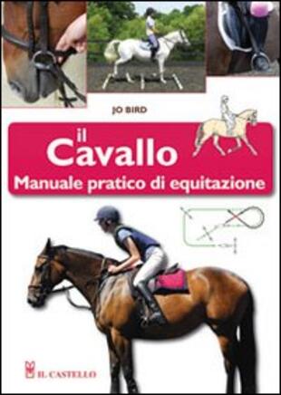 copertina Il cavallo. Manuale pratico di equitazione