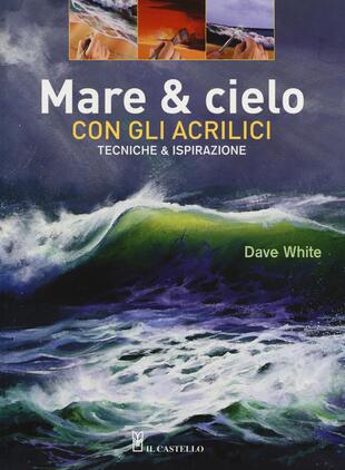 copertina Mare &amp; cielo con gli acrilici. Tecniche &amp; ispirazione