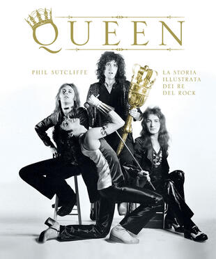copertina Queen. La storia illustrata dei re del rock. Ediz. illustrata