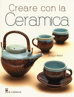 copertina Creare con la ceramica. Ediz. a colori