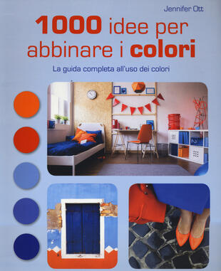 copertina 1000 idee per abbinare i colori. La guida completa all'uso dei colori