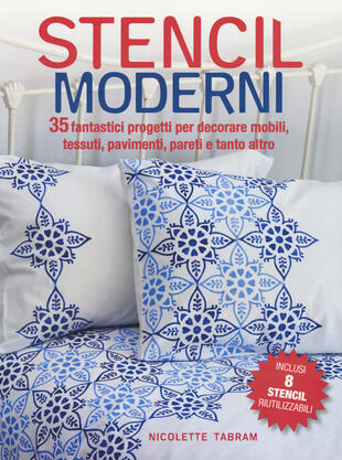 copertina Stencil moderni. 35 fantastici progetti per decorare mobili, tessuti, pavimenti, pareti e tanto altro. Con Altro materiale cartografico