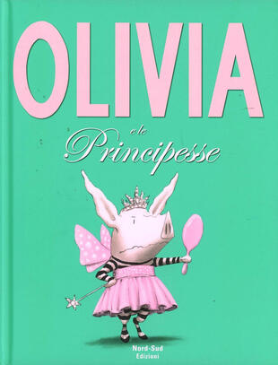 copertina Olivia e le principesse. Ediz. illustrata
