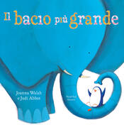 copertina Il bacio più grande. Ediz. illustrata