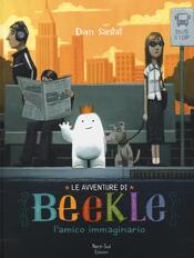 copertina Le avventure di Beekle. L'amico immaginario. Ediz. illustrata
