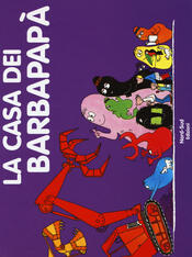 copertina La casa dei Barbapapà. Ediz. a colori