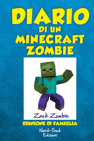 copertina Diario di un Minecraft Zombie. Vol. 7. Riunione di famiglia