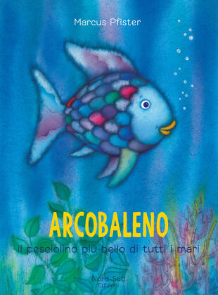 copertina Arcobaleno, il pesciolino più bello di tutti i mari
