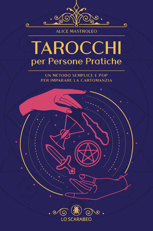 copertina Tarocchi per persone pratiche. Un metodo semplice e pop per imparare la cartomanzia