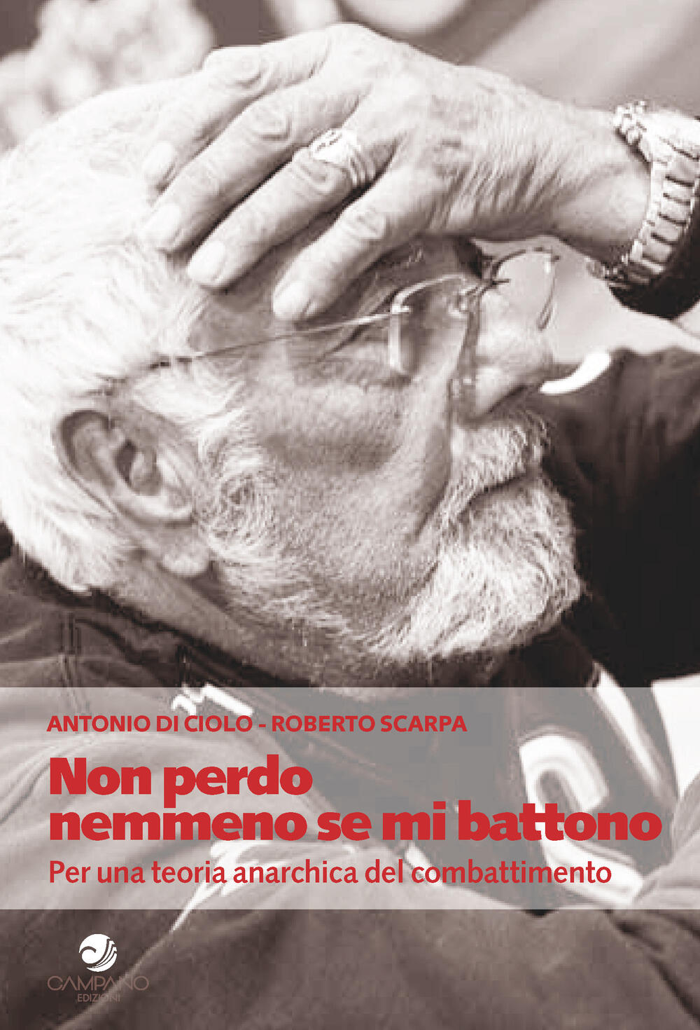 Non perdo nemmeno se mi battono. Per una teoria anarchica del  combattimento di Di Ciolo Antonio - Il Libraio