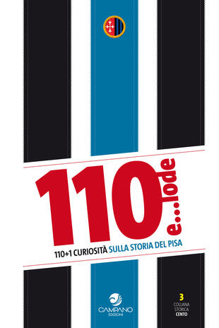 copertina 110 e... lode. 110+1 curiosità sulla storia del Pisa
