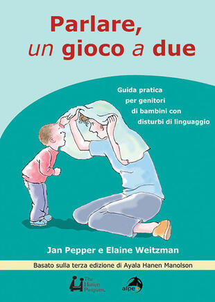 copertina Parlare un gioco a due. Guida pratica per genitori di bambini con disturbi di linguaggio