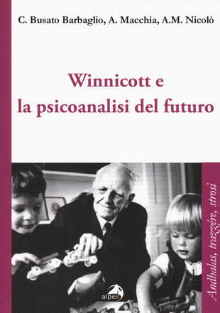 copertina Winnicott e la psicoanalisi del futuro