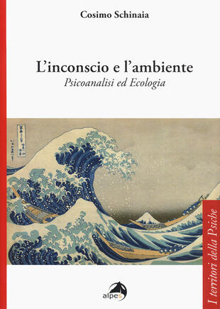 copertina L'inconscio e l'ambiente. Psicoanalisi ed ecologia