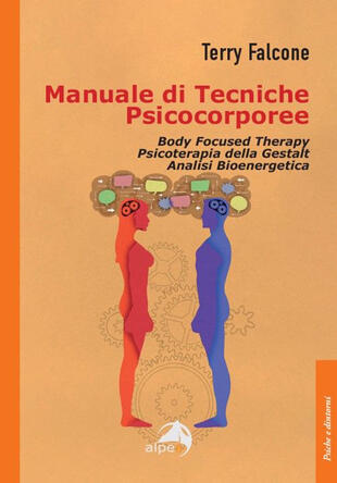 copertina Manuale di tecniche psicocorporee. Body focused therapy, psicoterapia della Gestalt, analisi bioenergetica