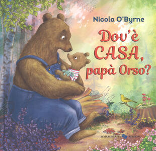 copertina Dov'è casa, papà Orso? Ediz. a colori