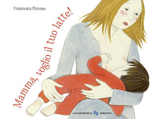copertina Mamma, voglio il tuo latte! Ediz. a colori