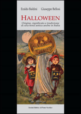 copertina Halloween. Origini, significato e tradizione di una festa antica anche in Italia