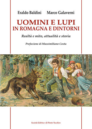 copertina Uomini e lupi in Romagna e dintorni. Realtà e mito, attualità e storia