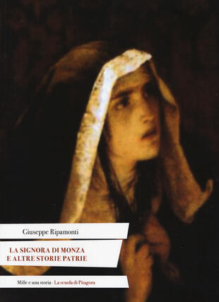 copertina La signora di Monza e altre storie patrie. Ediz. italiana e latina
