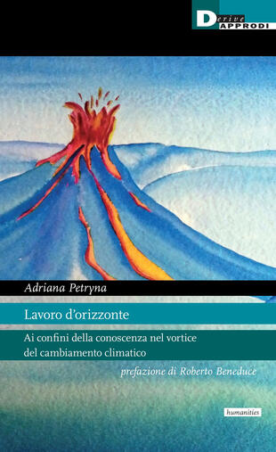 copertina Lavoro d'orizzonte. Ai confini della conoscenza nel vortice del cambiamento climatico