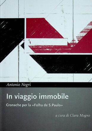 copertina In viaggio immobile. Cronache per la «Folha de S.Paulo»