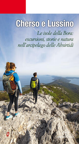 copertina Cherso e Lussino. Le isole della bora. Le isole della Bora: escursioni, storia e natura nell'arcipelago delle Absirtidi