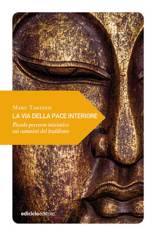copertina La via della pace interiore. Piccolo percorso iniziatico sui cammini del buddismo