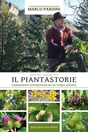 copertina Il piantastorie. Narrazioni etnobotaniche in terra apuana