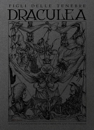 copertina Draculea. Racconti e documenti di veri o presunti atti di vampirismo. Figli delle tenebre