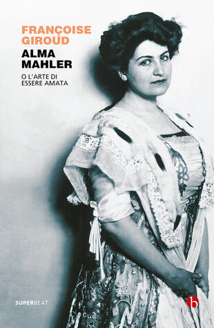 copertina Alma Mahler. O l'arte di essere amata