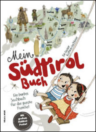 copertina Mein Südtirol Buch. Ein buntes Sachbuch für die ganze Familie! Mit grossem Südtirol-Poster!