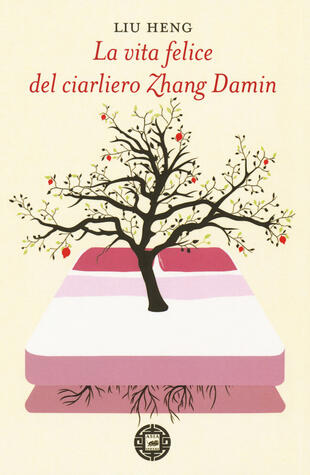 copertina La vita felice del ciarliero Zhang Damin