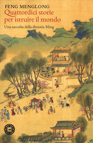 copertina Quattordici storie per istruire il mondo. Una raccolta della dinastia Ming