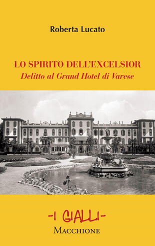 copertina Lo spirito dell'Excelsior. Delitto al Grand Hotel di Varese