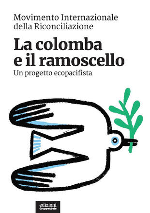 copertina La colomba e il ramoscello. Un progetto ecopacifista