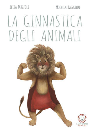 copertina La ginnastica degli animali. Ediz. a colori