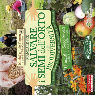copertina Manuale per salvare i semi dell'orto e la biodiversità. Scopri e difendi 117 ortaggi, erbe aromatiche e fiori alimentari