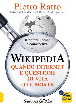 copertina Wikipedia. Quando Internet &egrave; questione di vita o di morte. Il potere della conoscenza uccide la conoscenza del potere