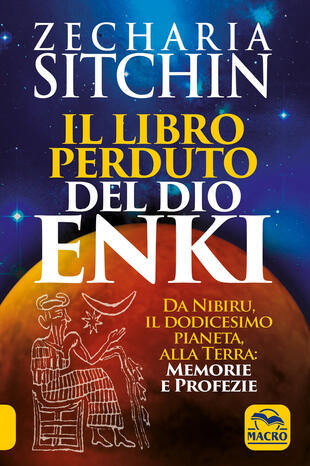 copertina Il libro perduto del dio Enki. Da Nibiru, il dodicesimo pianeta, alla terra: memorie e profezie