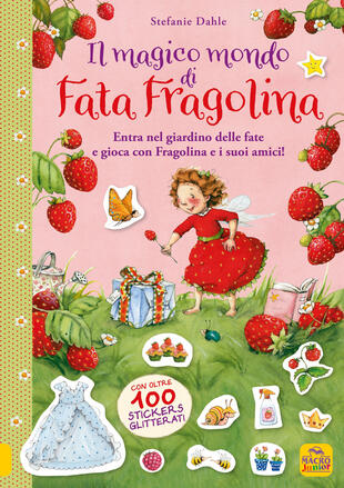 copertina Il magico mondo di Fata Fragolina. Con adesivi