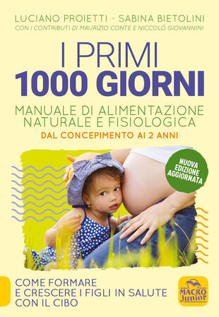 copertina I primi 1000 giorni. Manuale di alimentazione naturale e fisiologica. Dal concepimento ai 2 anni