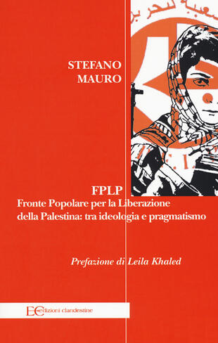 copertina FPLP. Fronte popolare per la liberazione della Palestina: tra ideologia e pragmatismo