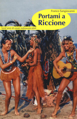 copertina Portami a Riccione. Vent'anni di estati indimenticabili