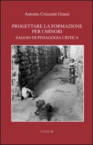 copertina Progettare la formazione per i minori. Saggio di pedagogia critica
