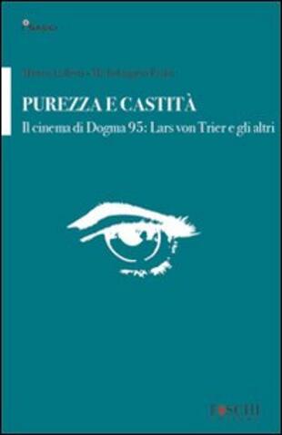 copertina Purezza e castità. Il cinema di Dogma 95: Lars von Trier e gli altri